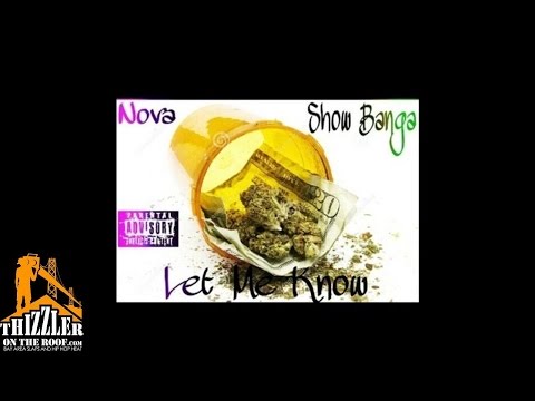 Nova ft. Show Banga - Let Me Know [Prod. JackNoRobbery] [Thizzler.com]