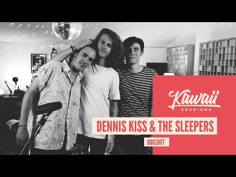 Kawaii Session w/ Dennis Kiss & The Sleepers - Dogshit