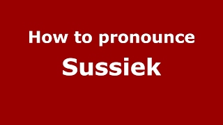 How to pronounce Sussiek