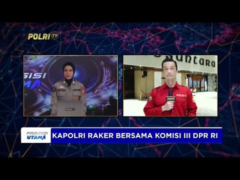 LIVE REPORT - KAPOLRI RAKER BERSAMA KOMISI III DPR RI