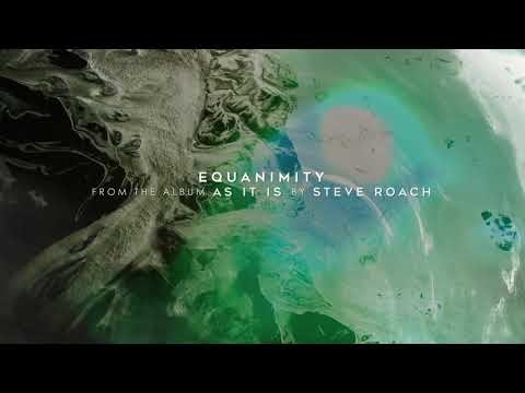 Steve Roach - Equanimity from the album AS IT IS