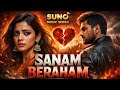 Sanam Beraham Heart Touching Sad Love Song Suno Music Series Emotional Breakup Song 2026