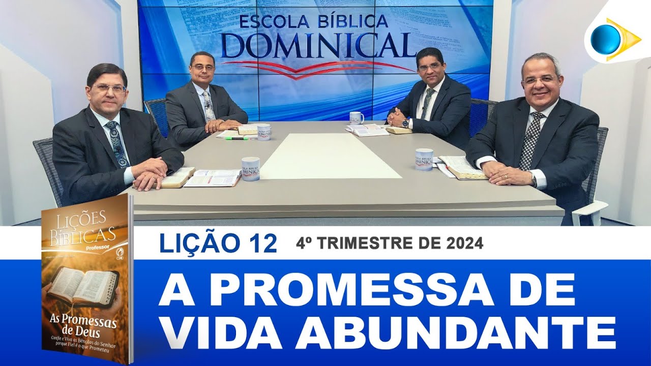 EBD | 12ª LIÇÃO: “A PROMESSA DE VIDA ABUNDANTE”.