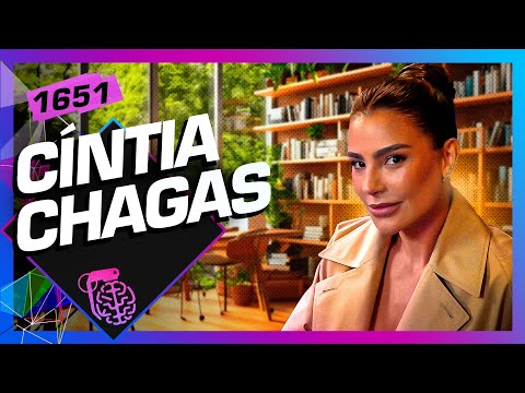 CÍNTIA CHAGAS - Inteligência Ltda. Podcast #1651