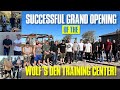 SUCCESSFUL GRAND OPENING OF THE WOLF'S DEN TRAINING CENTER!