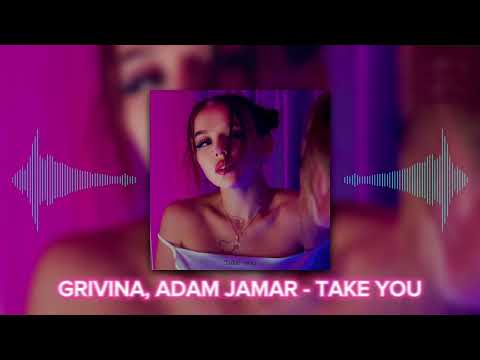 GRIVINA, Adam Jamar - Take you | Official Audio