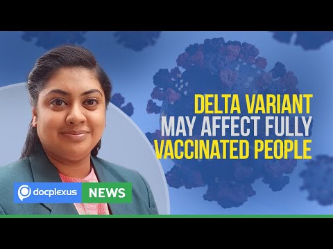 Delta Variant May Affect Fully Vaccinated People in the Third Wave, and More