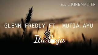 Download lagu GLENN FREDLY FT. MUTIA AYU _ ITU SAJA |Lirik| mp3