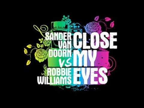 Sander van Door vs Robbie Williams - Close My Eyes