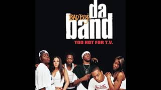 Da Band - How You Like Me Now
