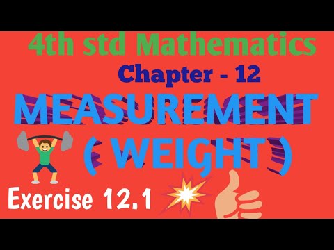 4th std Mathematics | Chapter – 12 MEASUREMENT WEIGHT Exercise 12.1 | English Medium