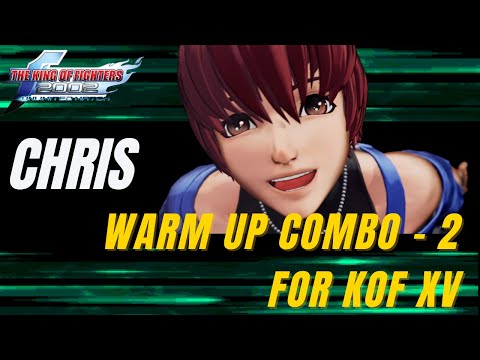 KOF2002 UM Chris Fate of Flame Combo -  Warm Up for KOF XV [KING OF FIGHTERS 2002 UNLIMITED MATCH]