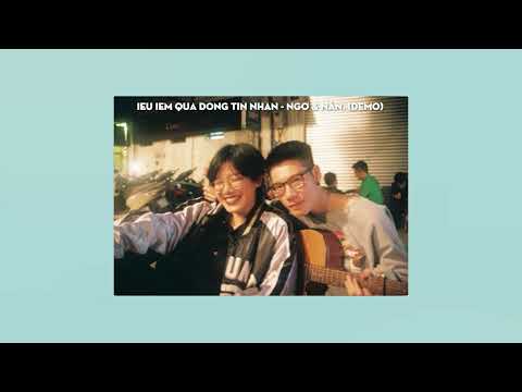 IEU IEM QUA DÒNG TIN NHẮN - Ngơ x Nân (Demo) | LYRICS VIDEO