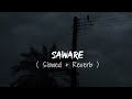 Saware Slowed Reverb Arijit Singh Sad Songs