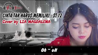 Download lagu Lirik Lagu CINTA TAK HARUS MEMILIKI - ST 12 | Cover by LIA MAGDALENA mp3