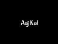Aaj Kal Yaad Kuchh Aur Rehta Nahin Black Screen Status आज कल याद कुछ और र�