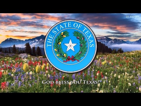 State song of Texas - "Texas, Our Texas"