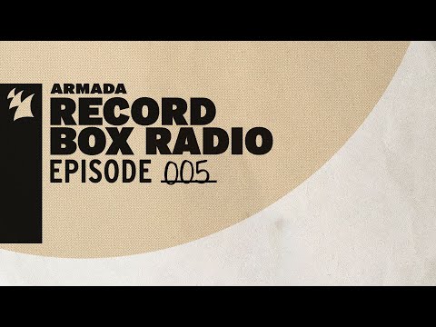 Armada Record Box Radio Episode 005