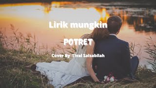 Download lagu POTRET MUNGKIN COVER LIRIK ( Cover by Tival Salsabila ) mp3 Download lagu POTRET MUNGKIN COVER LIRIK ( Cover by Tival Salsabila ) mp3