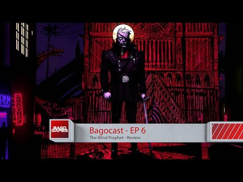Bagocast - EP 6: The Blind Prophet (Review)