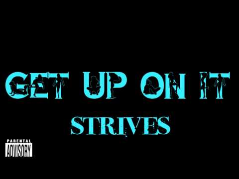 Strives | Get Up On It | The Real Mixtape