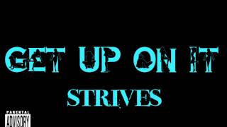 Strives | Get Up On It | The Real Mixtape