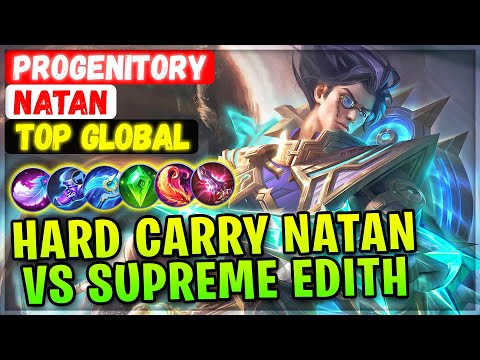 Hard Carry Natan VS Supreme Edith [ Top Global Natan ] Progenitor - Mobile Legends Emblem And Build