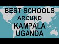 Best Schools Around Kampala Uganda