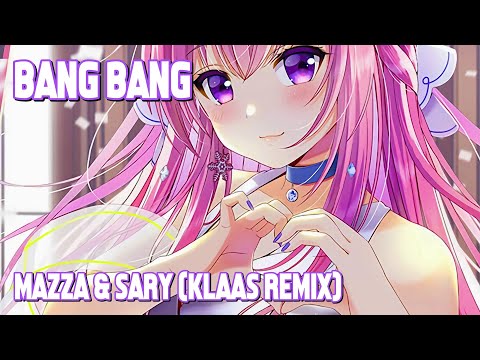 Nightcore - Bang Bang (Mazza & Sary - Klaas Remix) (Lyrics)