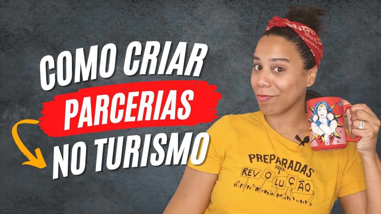 COMO CRIAR PARCERIAS CONFIÁVEIS NO MERCADO DE TURISMO?