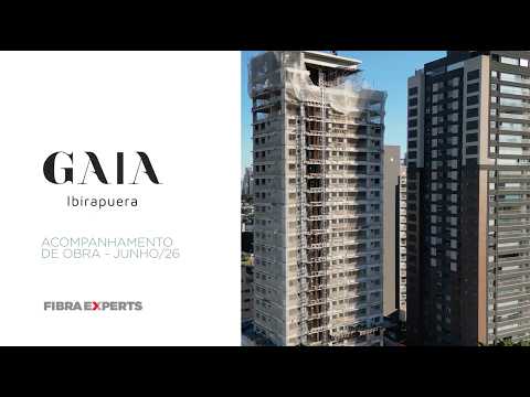 Fibra Experts | Gaia Ibirapuera – Acompanhamento de Obra – Junho/2026 #sp
