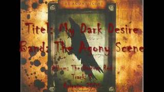 The Agony Scene - My Dark Desire (With lyrics)