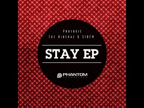 Protoxic, Siren, The Riberaz - Stay (Karl Montenegro Remix)