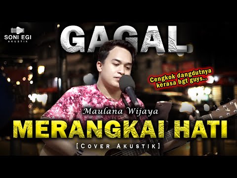 AIR MATA TETESI BUMI😭😭 | GAGAL MERANGKAI HATI - MAULANA WIJAYA [Cover Akustik Slow] by Soni Egi