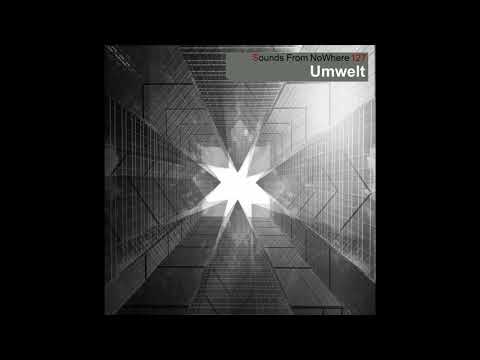 Sounds From NoWhere Podcast #127 - UMWELT {Live From NoWhere}
