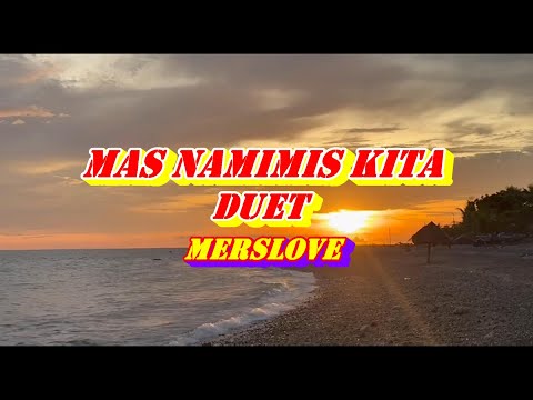 MAS NAMIMIS KITA - Duet - MersLove