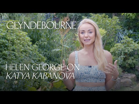 Helen George on Katya Kabanova | Glyndebourne