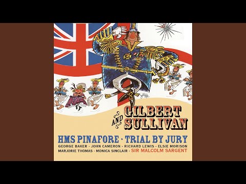 HMS Pinafore (or, The Lass that Loved a Sailor) , Act II: Things are seldom what they seem...