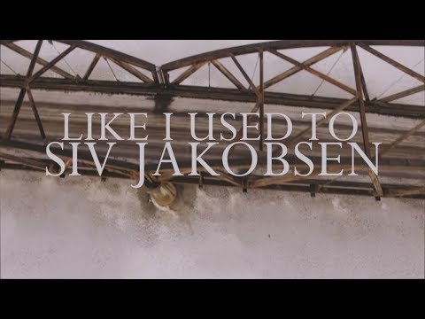 Siv Jakobsen - Like I Used To (Official Video)