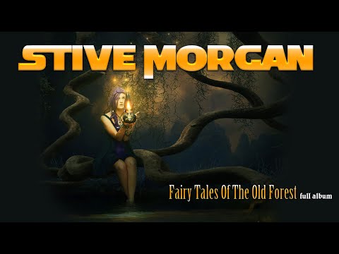Stive Morgan - Fairy Tales of the Old Forest (album 2021)