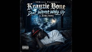 Krayzie Bone - Dont Wanna Wake Up Ft. KYRA NOVA (2026)