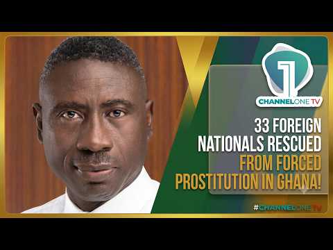 33 Foreign Nationals Rescued From Forced Prostitution in Ghana