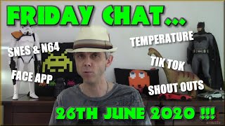 Friday Chat - Temperature, Face App, Tik Tok and Stuff