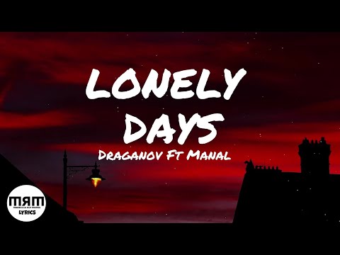 Draganov Lonely Days Ft Manal (Lyrics - كلمات)  🔥
