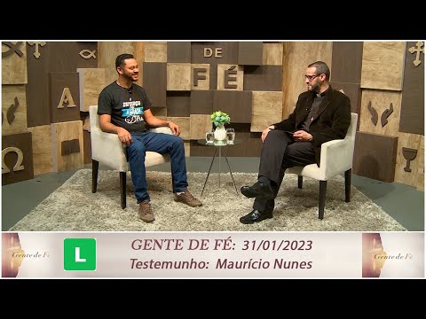Gente de Fé - Testemunho Maurício Nunes (31/01/2023)