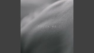 Touch Me (Toby Gale&#39;s Phoenix Flip)