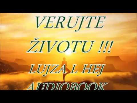 VERUJTE ŽIVOTU !!! LUJZA L HEJ- AUDIOBOOK, CELA KNJIGA SA PREVODOM-POZITIVNE VIBRACIJE
