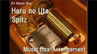 Haru no Uta/Spitz [Music Box]