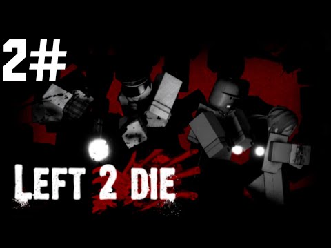 Left 2 Die - Gameplay Walkthrough 2# (Roblox)