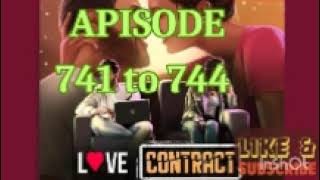 Love contract latest episodes 741 to 744  // origi
